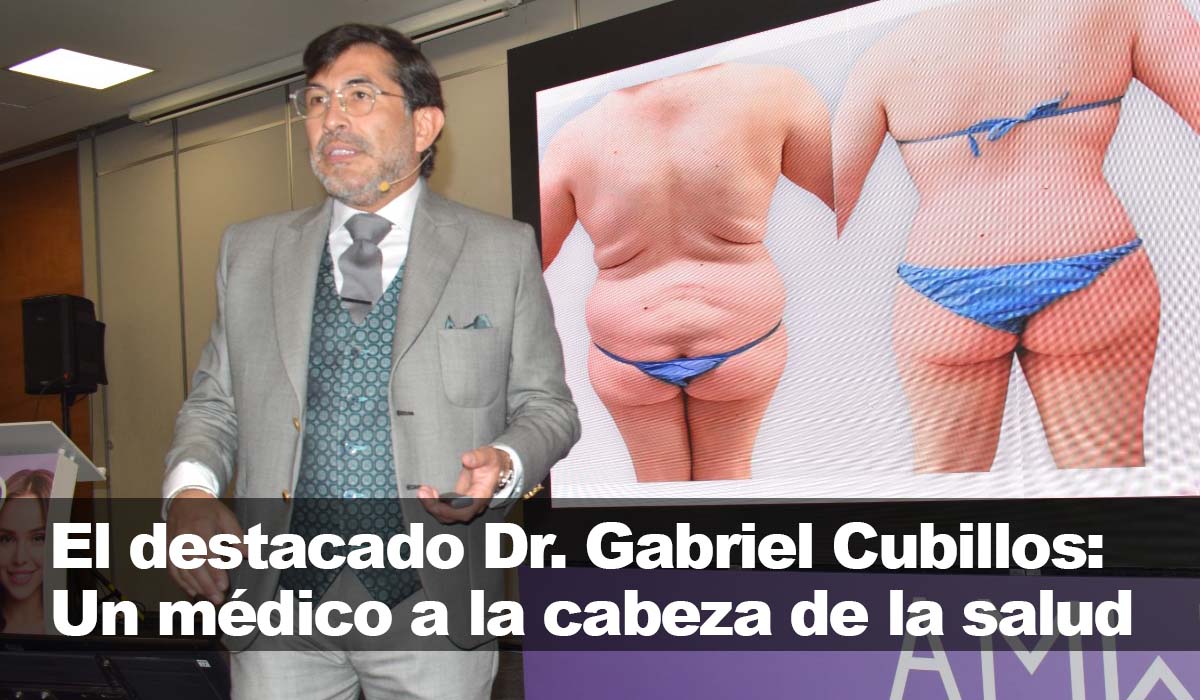 El notabilísimo Dr. Gabriel Cubillos: Un médico y cirujano de primer nivel en la salud moderna